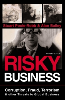 Paperback Risky Business: Corruption, Fraud, Terrorism and Other Threats to Global Business Book
