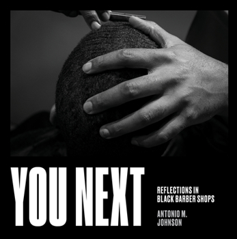 Hardcover You Next: Reflections in Black Barbershops Book