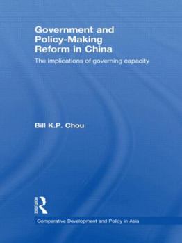 Hardcover Government and Policy-Making Reform in China: The Implications of Governing Capacity Book