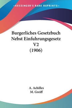 Paperback Burgerliches Gesetzbuch Nebst Einfuhrungsgesetz V2 (1906) [German] Book