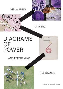 Paperback Diagrams of Power: Visualizing, Mapping and Performing Resistance Book