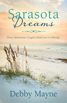 Paperback Sarasota Dreams: Three Mennonite Couples Find Love in Florida Book