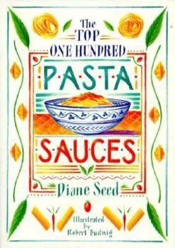 Hardcover The Top One Hundred Pasta Sauces: Authentic Regional Recipes from Italy Book