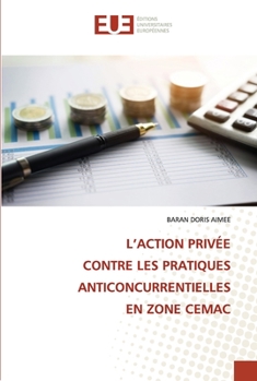 Paperback L'Action Privée Contre Les Pratiques Anticoncurrentielles En Zone Cemac [French] Book