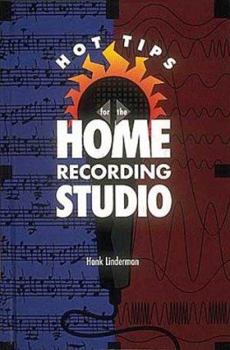 Hardcover Hot Tips for the Home Recording Studio Book