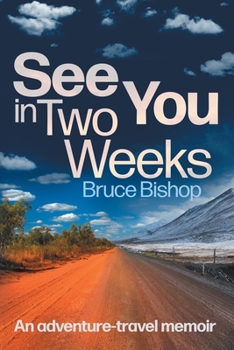 Paperback See You in Two Weeks: An adventure-travel memoir Book