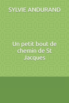 Paperback Un petit bout de chemin de St Jacques: raconté à mes copines [French] Book