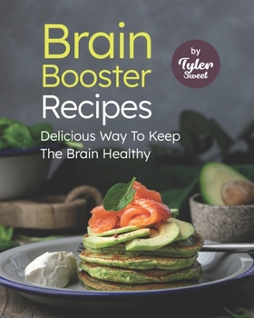 Paperback Brain Booster Recipes: Delicious Way To Keep The Brain Healthy Book
