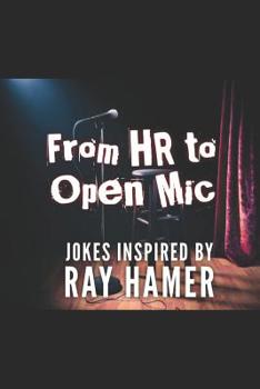 Paperback From HR to Open MIC: Jokes Inspired by Ray Hamer Book