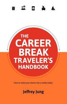 Paperback The Career Break Traveler's Handbook Book