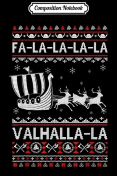 Paperback Composition Notebook: Fa La La Valhalla Viking Ship Ugly Christmas Sweater Journal/Notebook Blank Lined Ruled 6x9 100 Pages Book