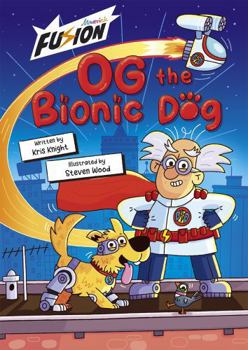 Paperback Maverick Arts Publishing Og the Bionic Dog (Maverick Fusion Readers). Book