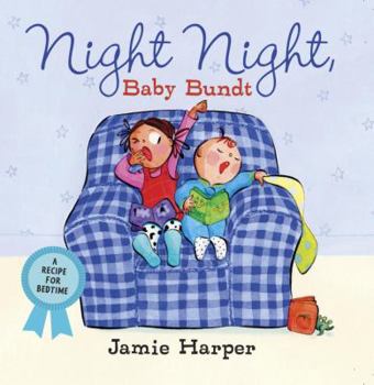 Board book Night Night, Baby Bundt: A Recipe for Bedtime Book