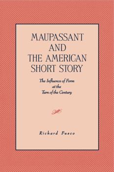 Maupassant and the American Short Story: The Influence of Form at the Turn of the Century