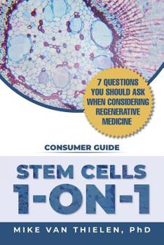 Paperback Stem Cells 1-On-1: 7 Questions You Should Ask When Considering Regenerative Medicine Book