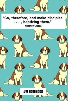 Go Therefore And Make Disciples Baptizing Them Matthew 28:19 JW Notebook: | JW 2020 Year Text Notebook / Journal for Jehovah's Witnesses. Add this ... A PERFECT Jehovahs Witnesses Gift! Green Dog
