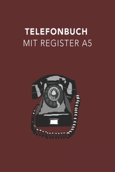 Telefonbuch mit Register A5: Telefonbuch zum Eintragen aller wichtigen Nummern (German Edition)