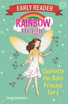 Charlotte the Baby Princess Fairy - Book  of the Rainbow Magic