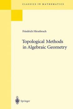 Hardcover Topological Methods in Algebraic Geometry: Reprint of the 1978 Edition Book