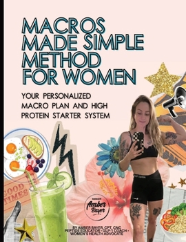 Paperback Macros Made Simple for Women: A Beginner Friendly High Protein Macro Plan for Weight Loss, Balanced Eating & Simple Meal Structure Book