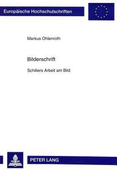 Paperback Bilderschrift: Schillers Arbeit Am Bild [German] Book