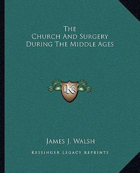 Paperback The Church And Surgery During The Middle Ages Book
