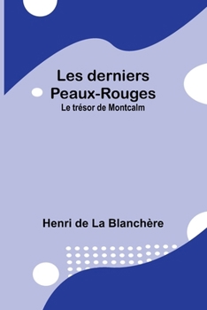 Les derniers Peaux-Rouges: Le trésor de Montcalm