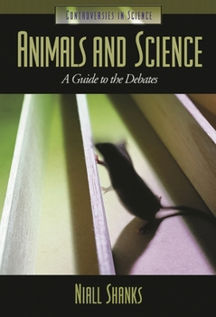Hardcover Animals and Science: A Guide to the Debates Book