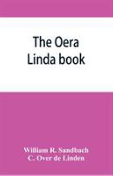 Paperback The Oera Linda book, from a manuscript of the thirteenth century Book