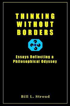 Paperback Thinking Without Borders: Essays Reflecting a Philosophical Odyssey Book