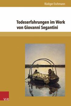 Hardcover Todeserfahrungen Im Werk Von Giovanni Segantini [German] Book