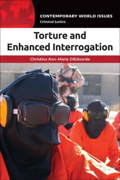 Torture and Enhanced Interrogation: A Reference Handbook (Contemporary World Issues)