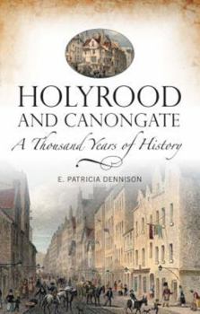 Paperback Holyrood and Canongate: A Thousand Years of History Book