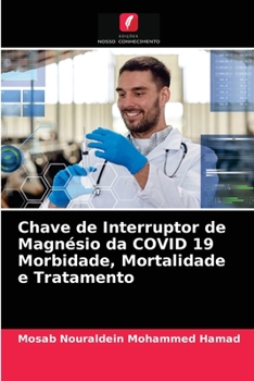 Paperback Chave de Interruptor de Magnésio da COVID 19 Morbidade, Mortalidade e Tratamento [Portuguese] Book