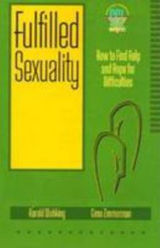 Paperback Fulfilled Sexuality: How to Find Help and Hope for Difficulties Book