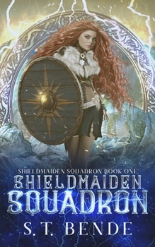 Shieldmaiden Squadron - Book #1 of the Shieldmaiden Squadron