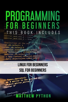 Paperback Programming for Beginners: This book includes: Linux for beginners SQL for Beginners Book