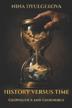 Paperback History Versus Time: Geopolitics and Geoenergy Book