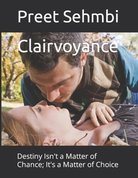 Paperback Clairvoyance: Destiny Isn't a Matter of Chance; It's a Matter of Choice Book