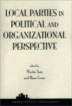 Local Parties in Political and Organizational Perspective (Urban Policy Challenges)
