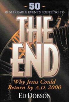 Paperback The End: Why Jesus Could Return by A.D. 2000 Book