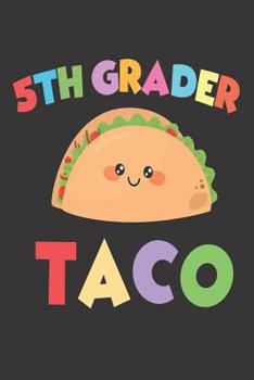 Paperback 5th Grader Taco: Funny Taco 5th Grade Student Writing Workbook Book