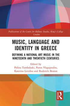Paperback Music, Language and Identity in Greece: Defining a National Art Music in the Nineteenth and Twentieth Centuries Book
