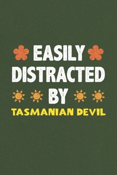 Easily Distracted By Tasmanian Devil: A Nice Gift Idea For Tasmanian Devil Lovers Funny Gifts Journal Lined Notebook 6x9 120 Pages
