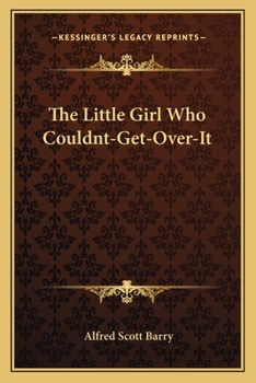 The Little Girl Who Couldnt-Get-Over-It