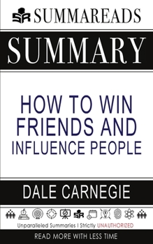 Paperback Summary of How to Win Friends & Influence People by Dale Carnegie Book