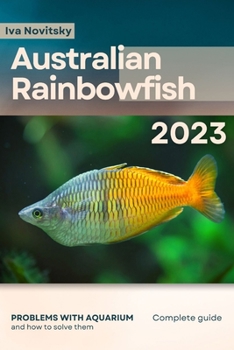 Paperback Australian Rainbowfish: Problems with aquarium and how to solve them Book