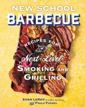 Hardcover New School Barbecue: Recipes for Next-Level Smoking and Grilling Book