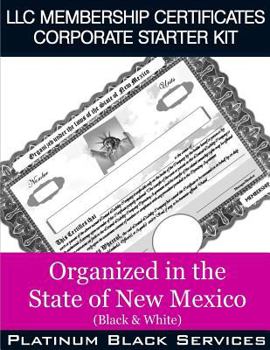 Paperback LLC Membership Certificates Corporate Starter Kit: Organized in the State of New Mexico (Black & White) Book