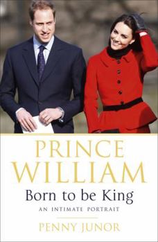 Paperback Prince William: Born to Be King: The People's Prince Book
